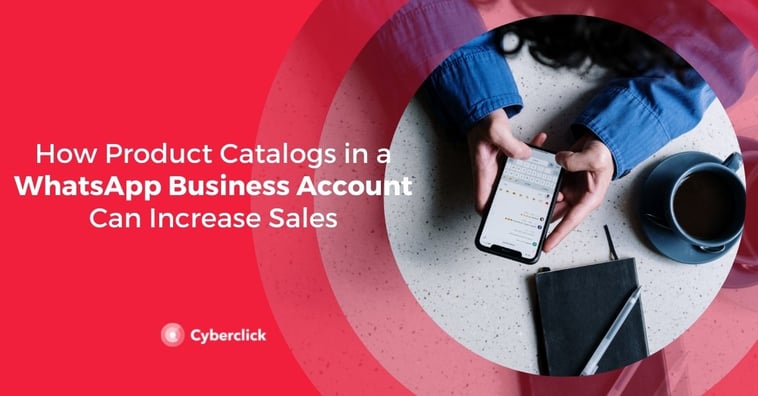 How Product Catalogs in a WhatsApp Business Account Can Increase Sales