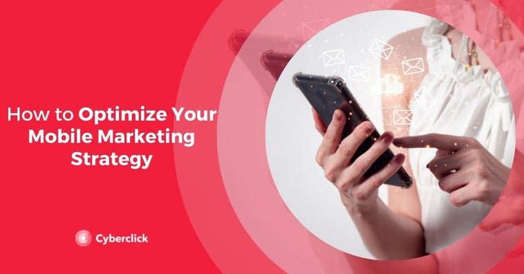 How to Optimize Your Mobile Marketing Strategy