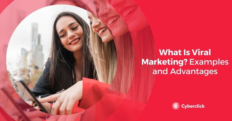 What Is Viral Marketing? Examples and Advantages