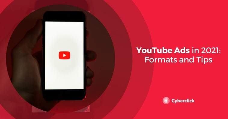 YouTube Ads in 2021: Formats and Tips