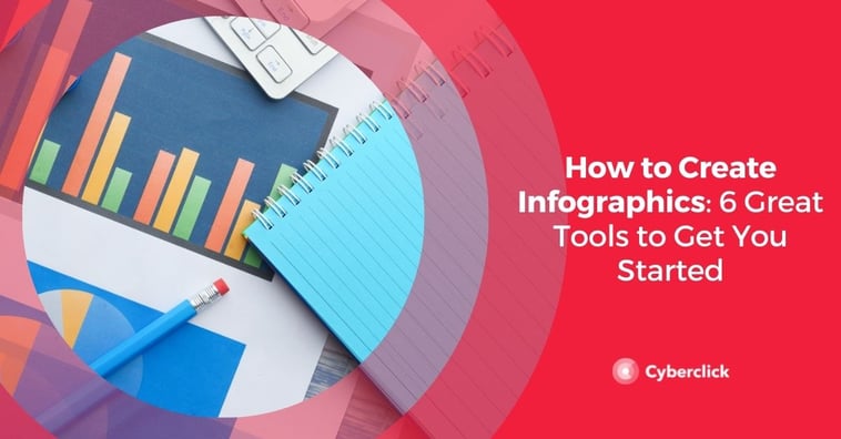 How to Create Infographics: 6 Great Tools to Get You Started