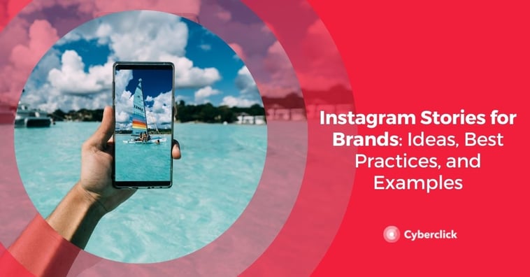 Instagram Stories for Brands: Ideas, Best Practices & Examples