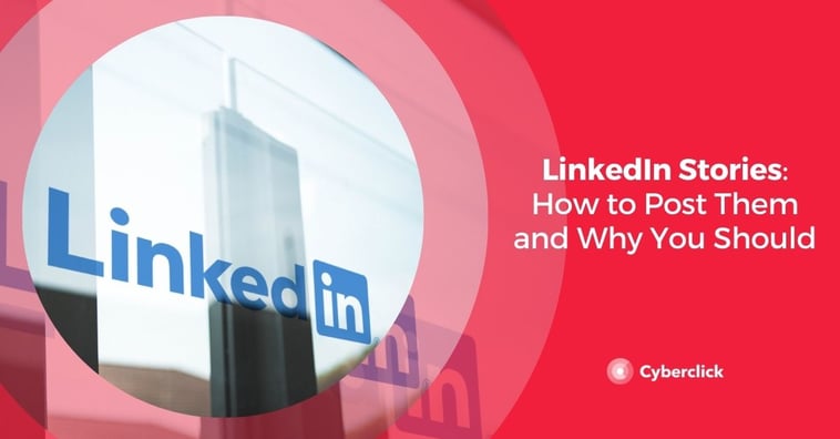 LinkedIn Stories: How to Post Them and Why You Should