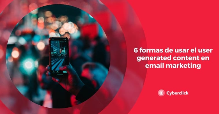 6 formas de usar el user generated content en email marketing