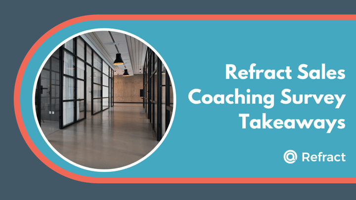 Takeaways and insights from the refract sales coaching survey
