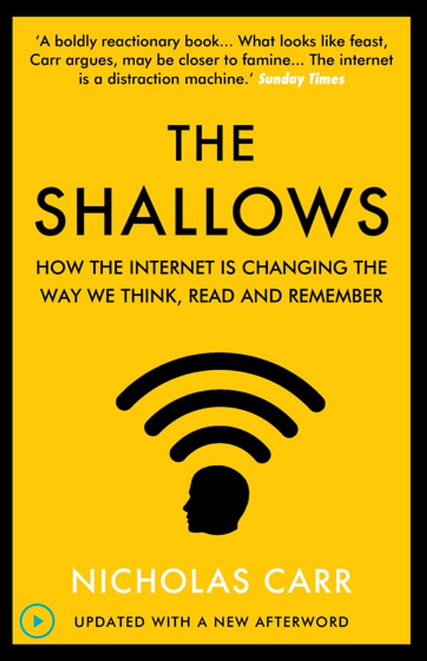 The Shallows: How the Internet Is Changing the Way We Think, Read, and Remember