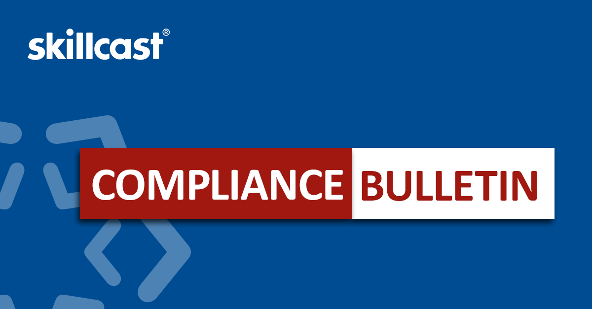 Skillcast Compliance Bulletin