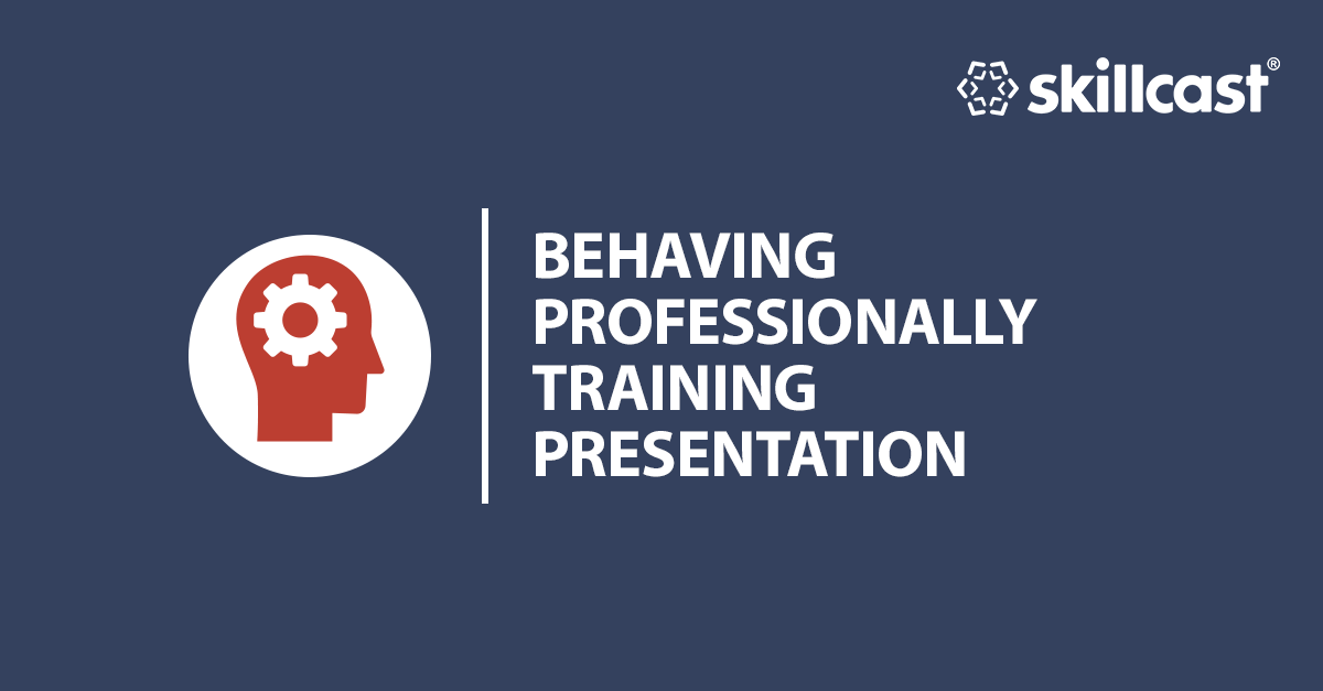 Behaving Professionally Training Presentation