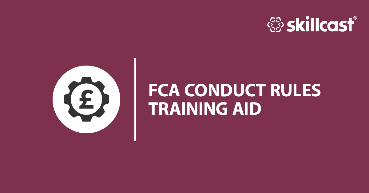 FCA Conduct Rules Training Aid