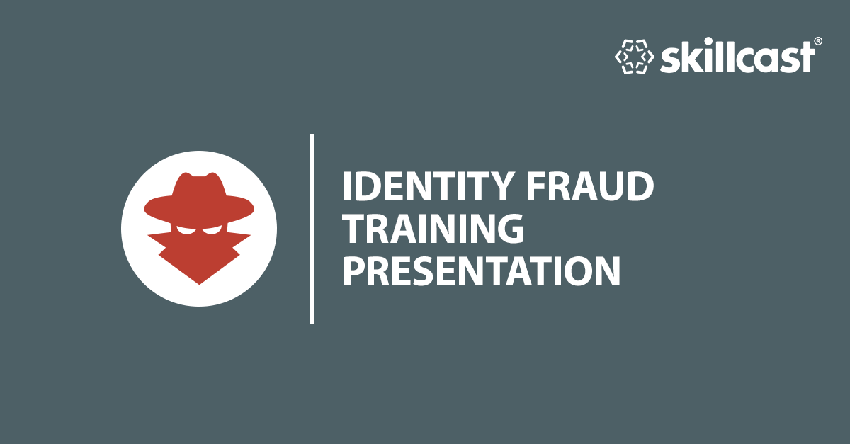 Identity Fraud Training Presentation