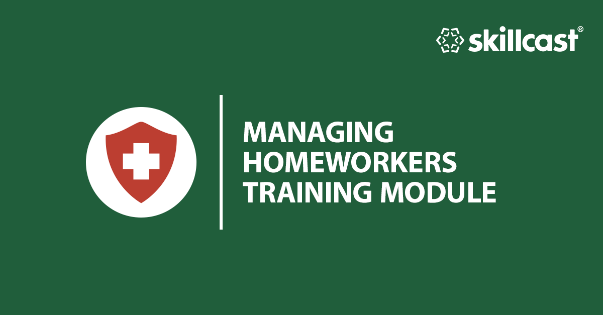 Managing Homeworkers Training Module