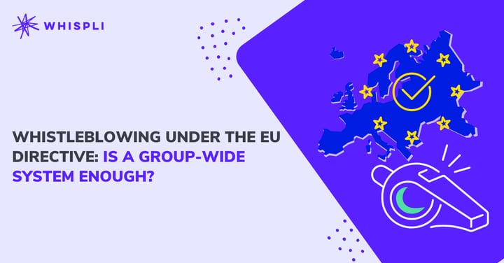 EU Whistleblower Directive: is a group-wide system enough?