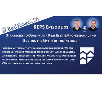 REPS 03: Strategies to Qualify as a Real Estate Professional & Busting the Myths of the Internet Featured Image