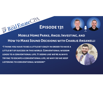 131. Mobile Home Parks, Angel Investing, and How to Make Sound Decisions with Charlie Ansanelli Featured Image