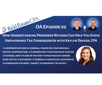 OA 02: How Understanding Preferred Returns Can Help You Avoid Unfavorable Tax Consequences with Kaylyn Deaver, CPA Featured Image