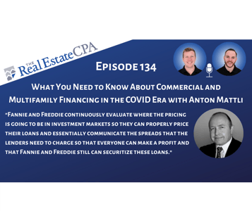 134. What You Need to Know About Commercial & Multifamily Financing in the COVID Era with Anton Mattli Featured Image