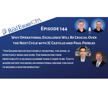 144. Why Operational Excellence Will Be Crucial Over the Next Cycle w/ JC Castillo & Paul Peebles Featured Image