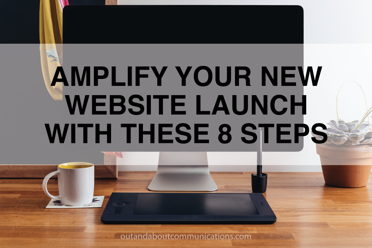 Amplify Your New Website Launch with These 8 Steps