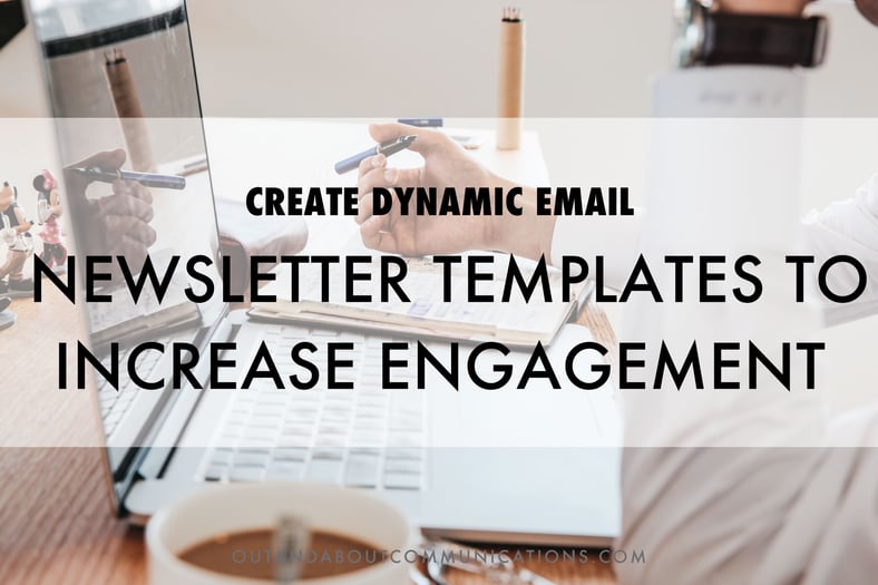 Create Dynamic Email Newsletter Templates to Increase Engagement