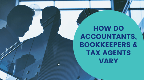 how-do-accountants-bookkeepers-and-tax-agents-vary
