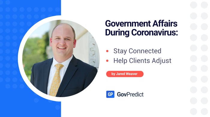 Government Affairs During Coronavirus: Stay Connected | Help Clients Adjust