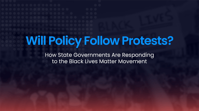 Will Policy Follow Protests? How State Governments Are Responding to the Black Lives Matter Movement
