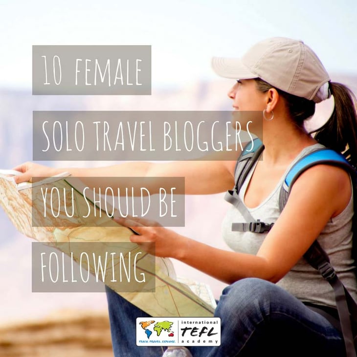 10 Female Solo Travel Bloggers You Should Be Following