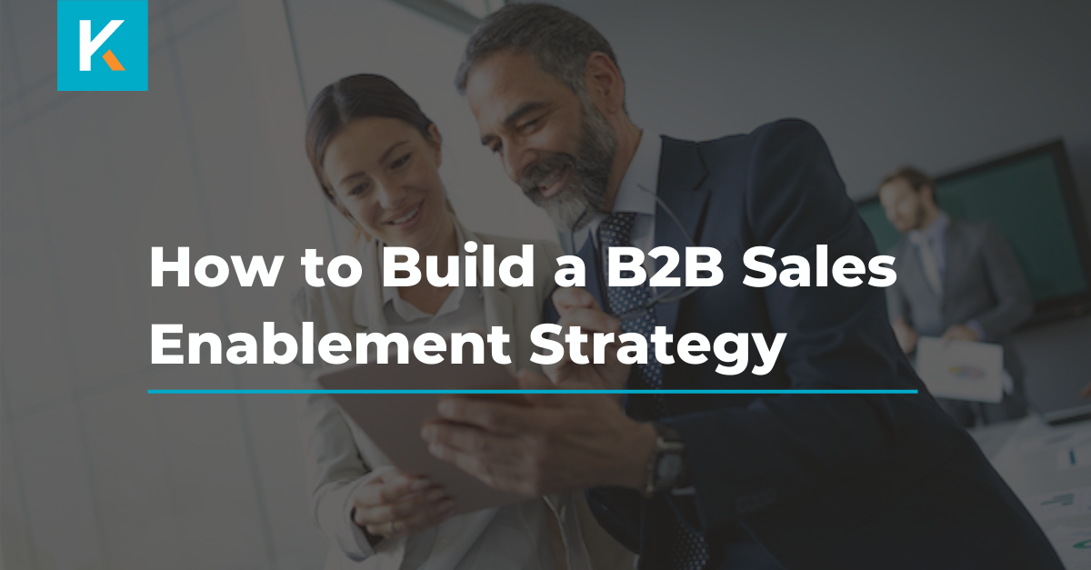 How to Build a B2B Sales Enablement Strategy