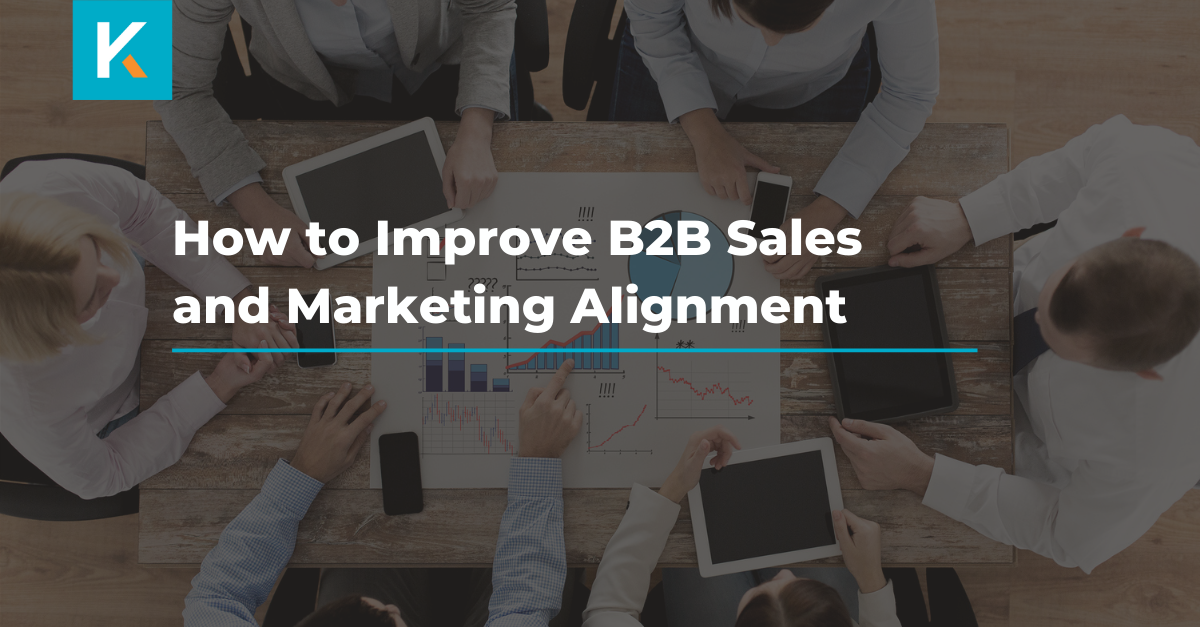 How to Improve B2B Sales and Marketing Alignment