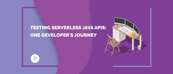 Testing Serverless Java APIs: One Developer's Journey