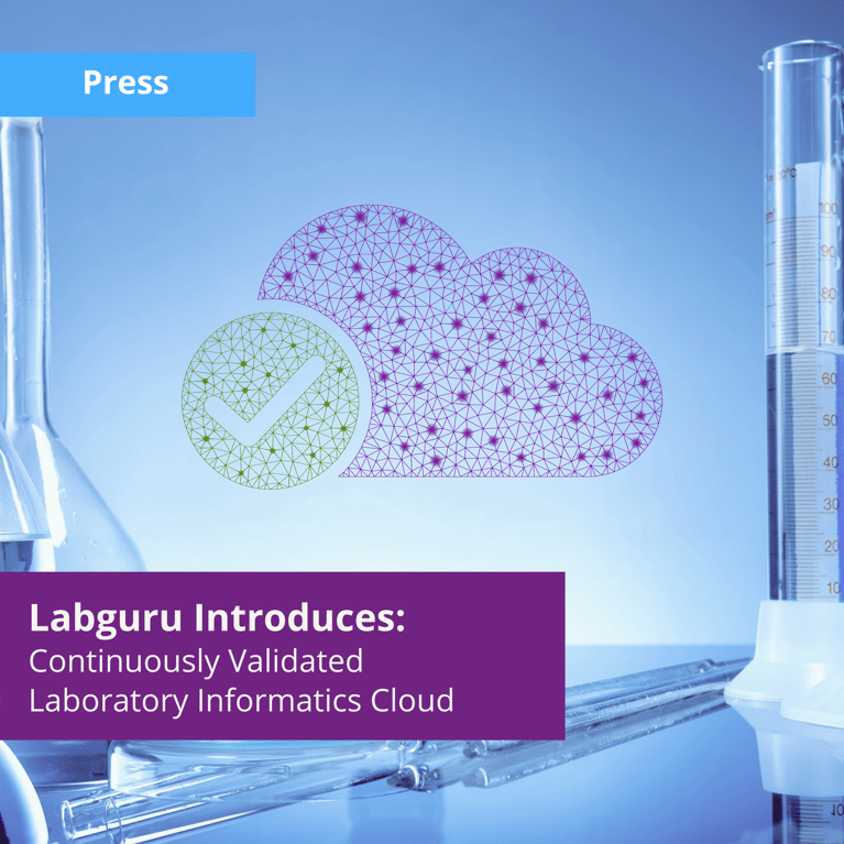 Labguru, The Cloud Laboratory Informatics Pioneer, Is Raising the Bar, Adhering To Continuous Validation Standards