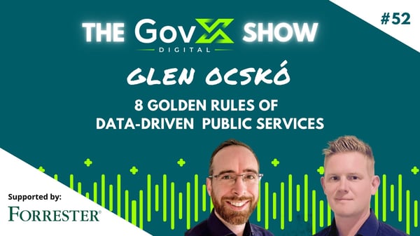 GovX Show #52 - The 8 Golden Rules of Data-Driven Public Services