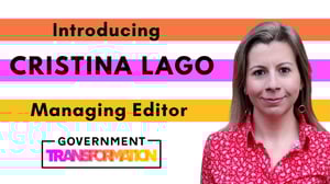 Managing Editor Cristina Lago joins Government Transformation team