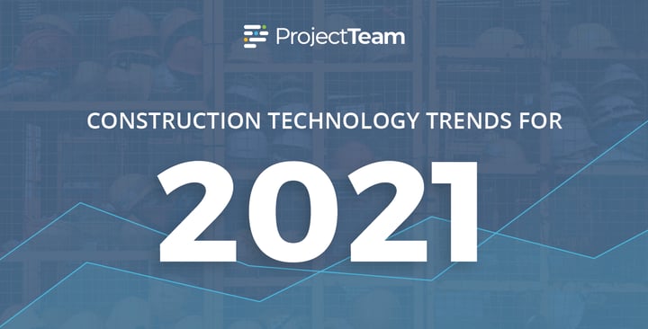 Construction Technology trends for 2021