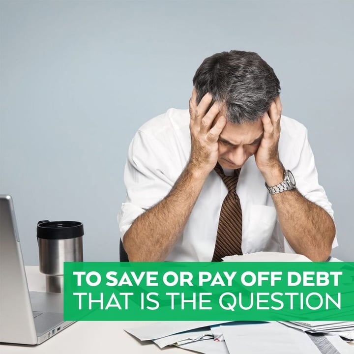 To Save or Pay Off Debt? That Is the Question!