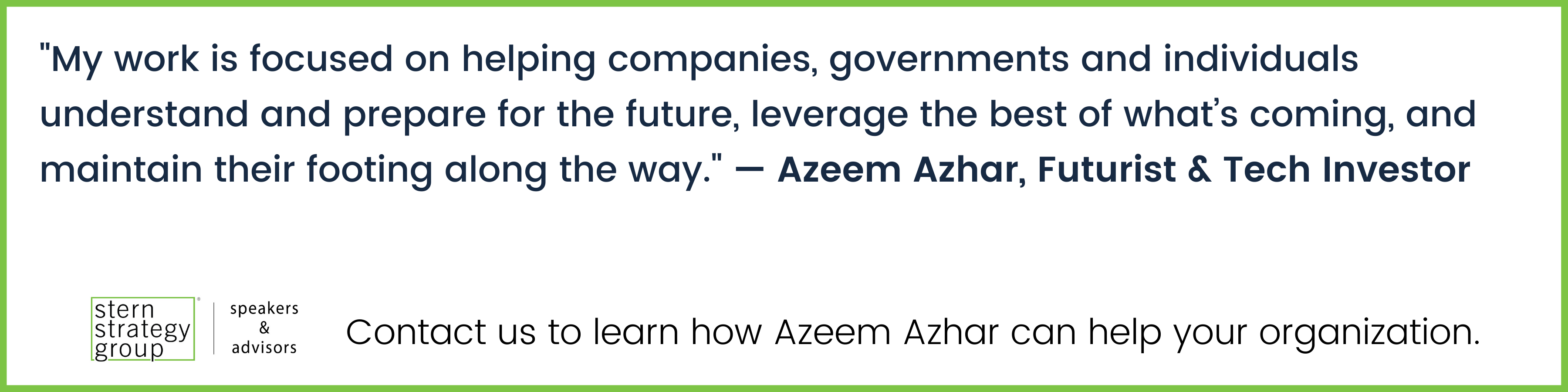Contact us to learn how Azeem Azhar can help your organization.
