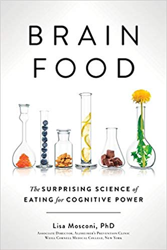Lisa Mosconi | Brain Food: The Surprising Science of Eating for Cognitive Power
