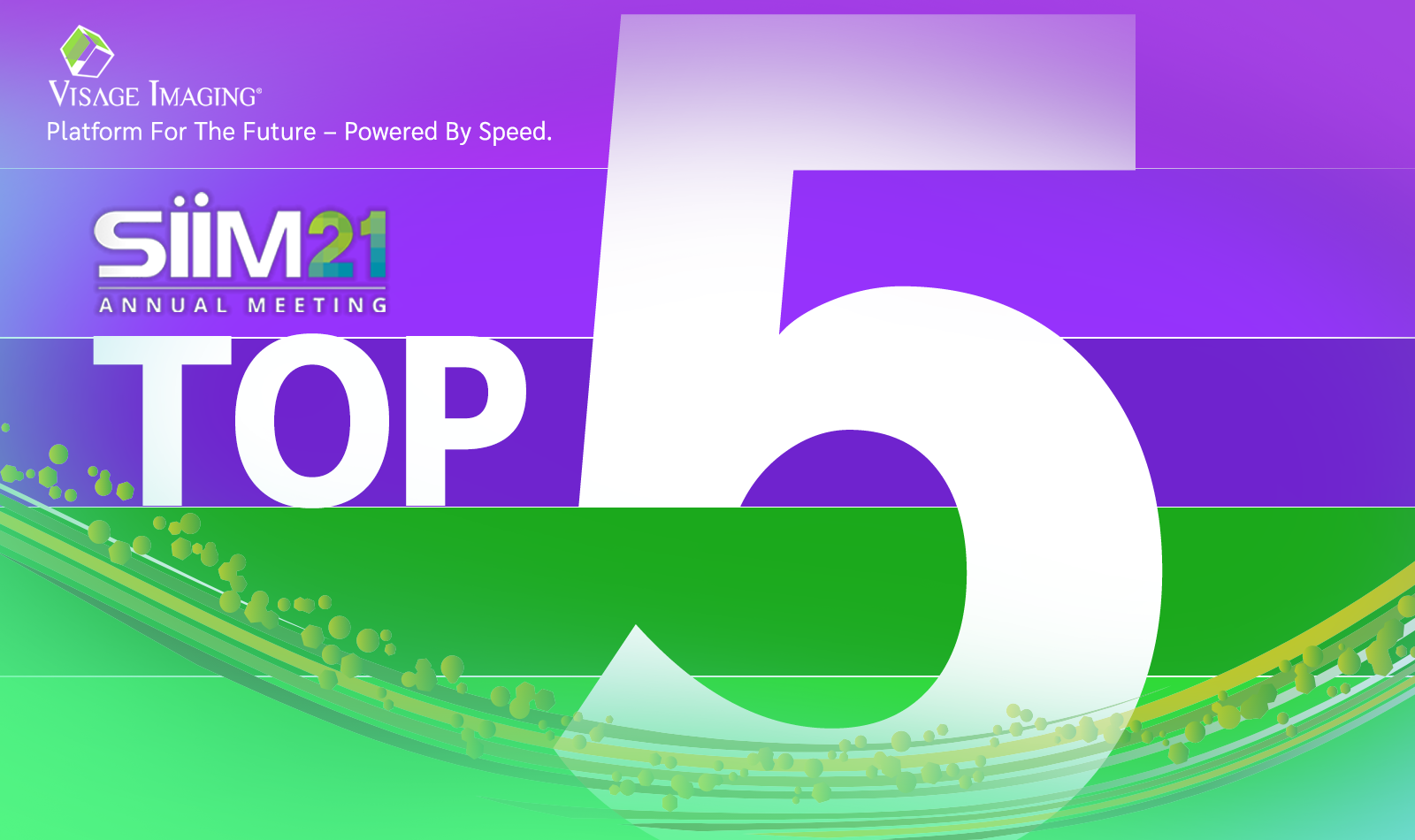 SIIM 2021 | Visage's Top Five SIIM 2021 | Visage's Top Five