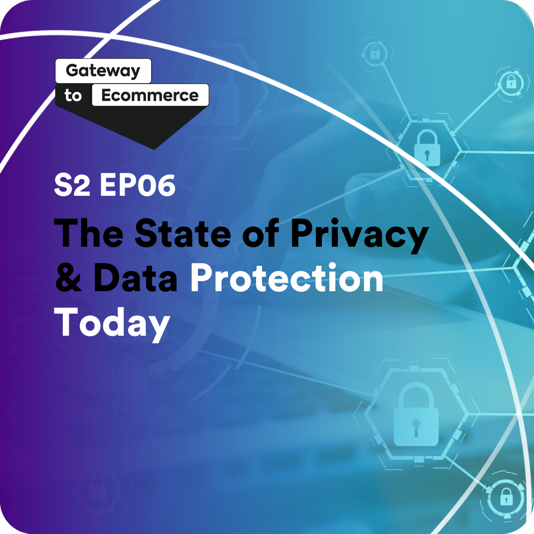 The State of Privacy & Data Protection Today | S2 E6