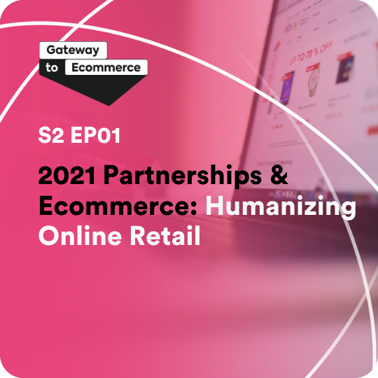 Why Partnerships Are Critical for Ecommerce Business Success | S2 E1
