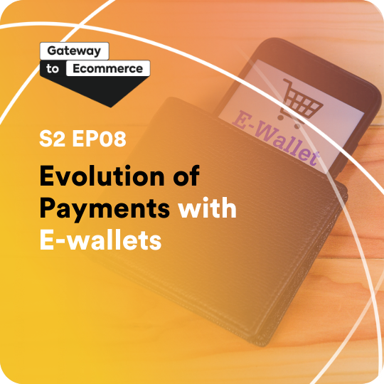 Evolution of Payments with E-wallets | S2 E8