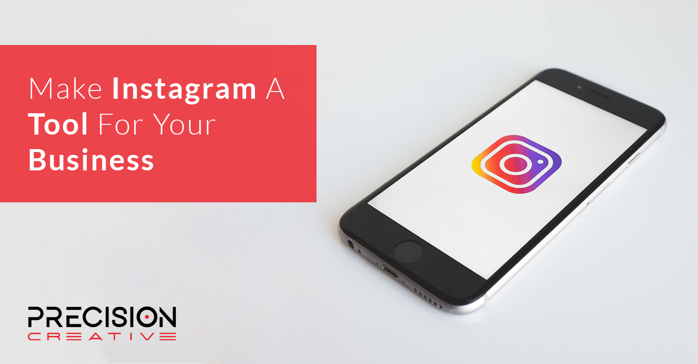 Make Instagram A Tool For Your Business