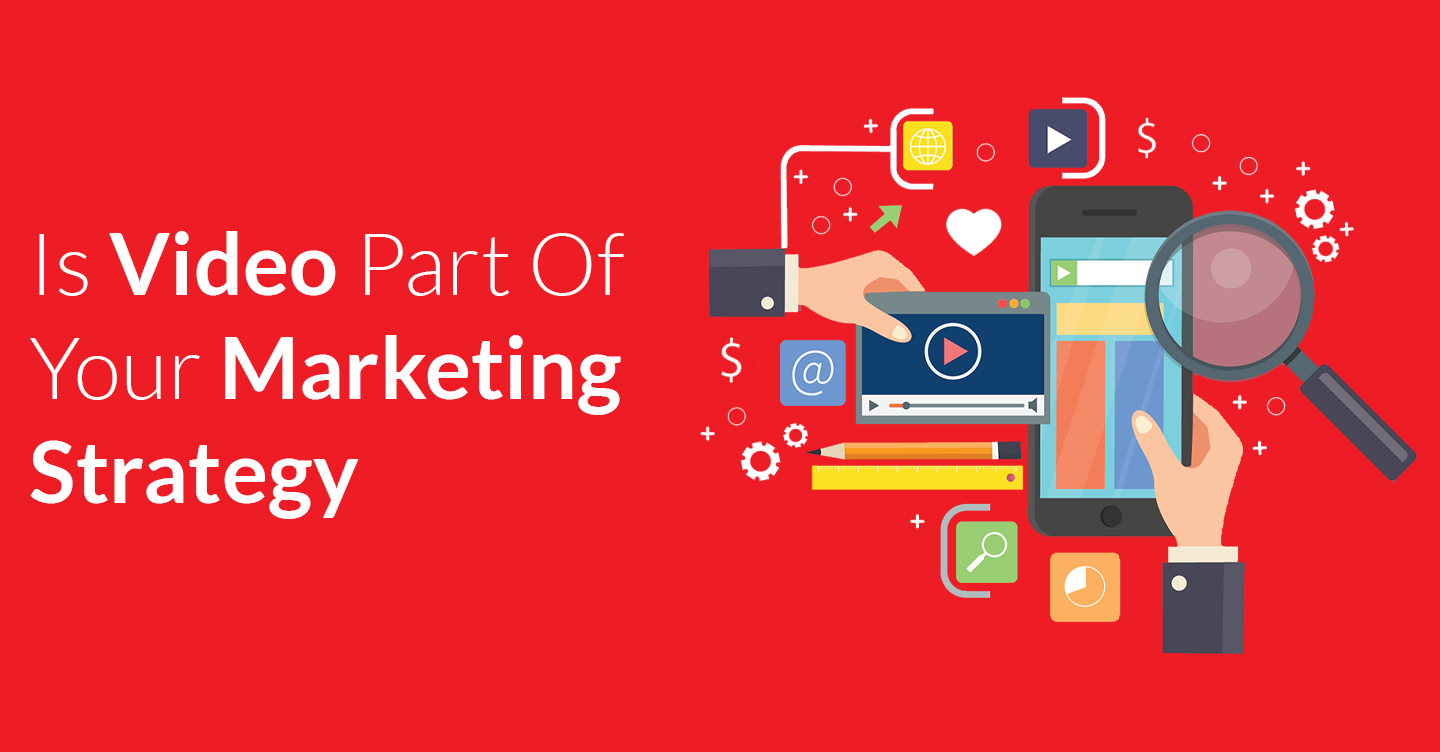 Make Video A Part Of Your Marketing Strategy