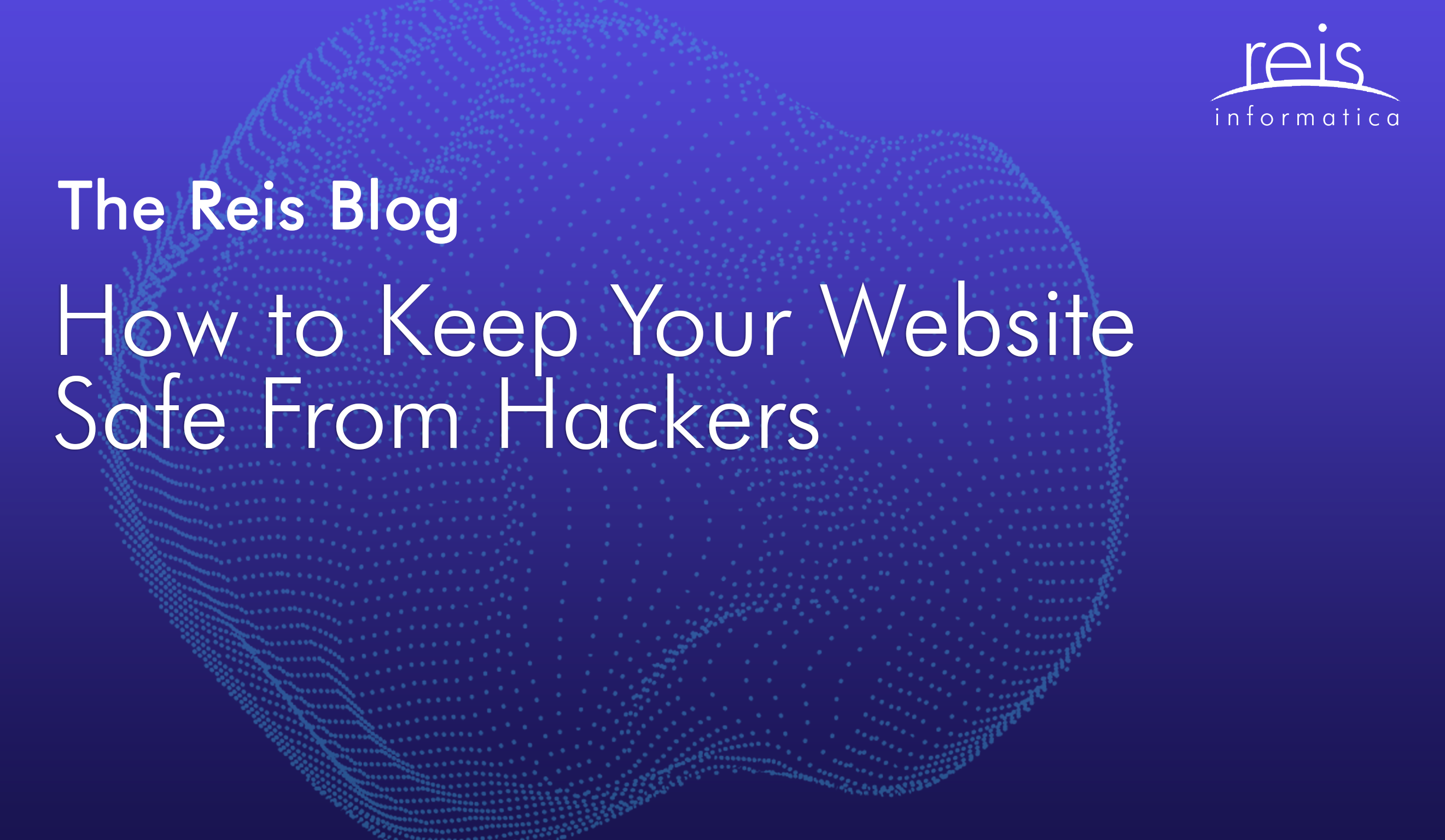 How to Keep Your site Safe from Hackers Reis Informatica