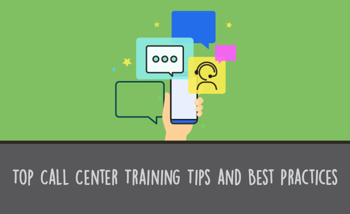 Top Call Center Training Tips and Best Practices