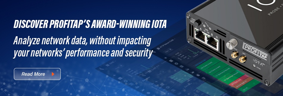 Discover Profitap’s award-winning IOTA: Analyze network data, without impacting your networks’ performance and security