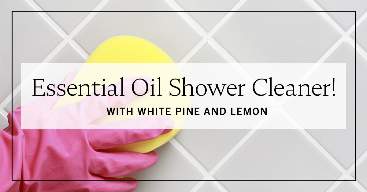 Essential Oil Shower Cleaner with White Pine and Lemon
