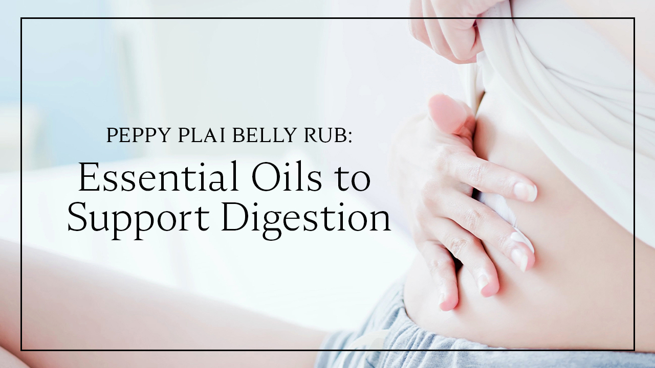 Peppy Plai Belly Rub Essential Oils to Support Digestion