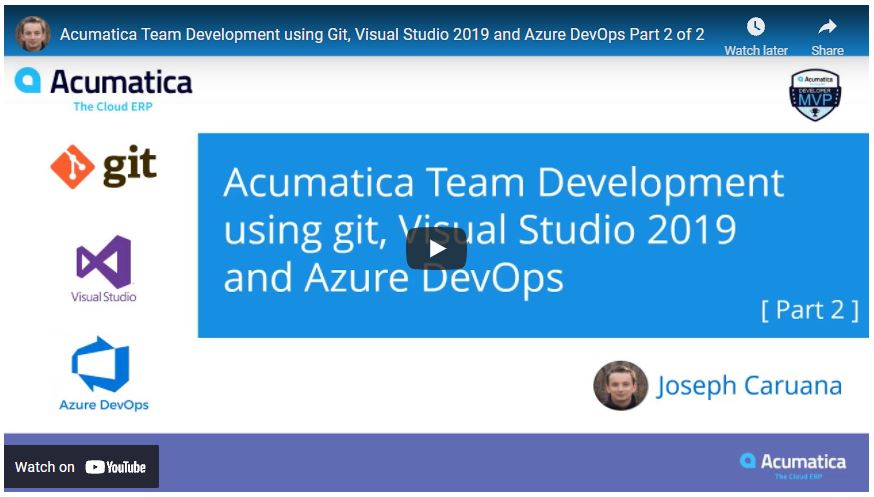 VLOG: Acumatica Team Development Using Git, Visual Studio & Azure DevOps – Part 2