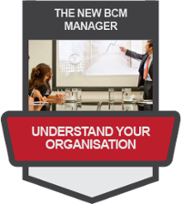The New BCM Manager: Understand Your Organisation